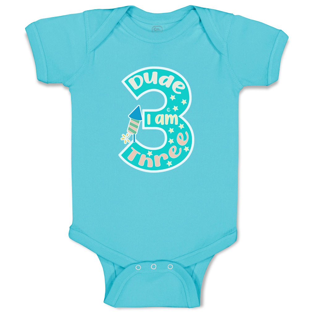 Baby Bodysuit Dude I Am 3 Funny Cotton Boy & Girl Baby Clothes - Picture 21 of 21