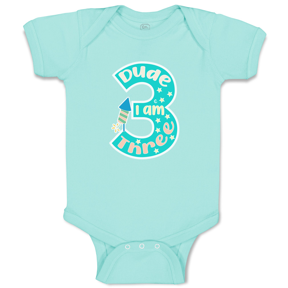 Baby Bodysuit Dude I Am 3 Funny Cotton Boy & Girl Baby Clothes - Picture 20 of 21
