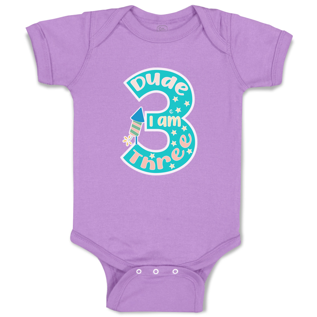 Baby Bodysuit Dude I Am 3 Funny Cotton Boy & Girl Baby Clothes - Picture 9 of 21