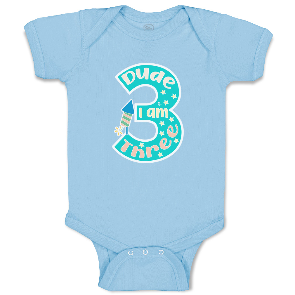 Baby Bodysuit Dude I Am 3 Funny Cotton Boy & Girl Baby Clothes - Picture 10 of 21