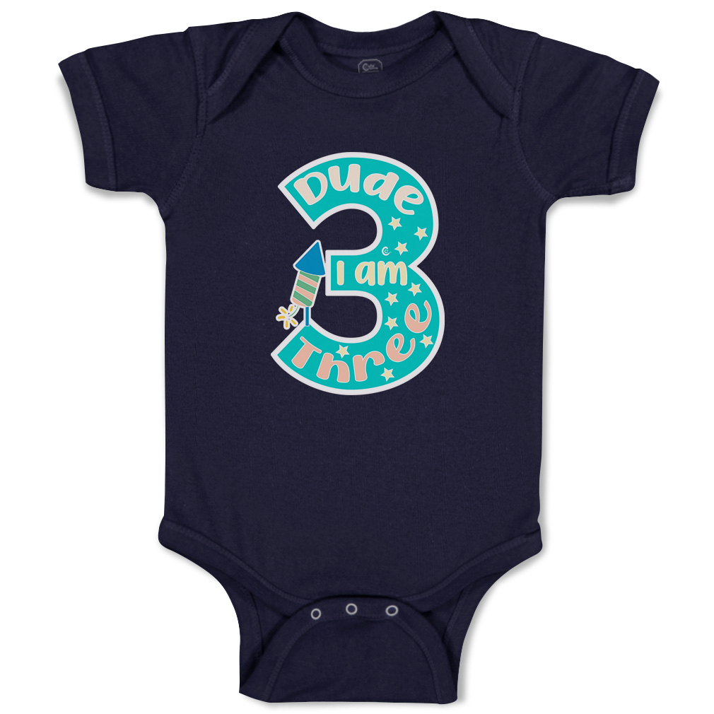 Baby Bodysuit Dude I Am 3 Funny Cotton Boy & Girl Baby Clothes - Picture 11 of 21