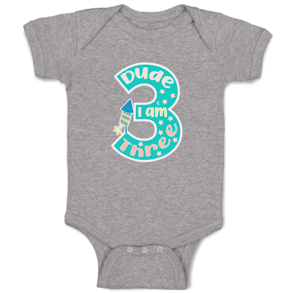 Baby Bodysuit Dude I Am 3 Funny Cotton Boy & Girl Baby Clothes - Picture 12 of 21