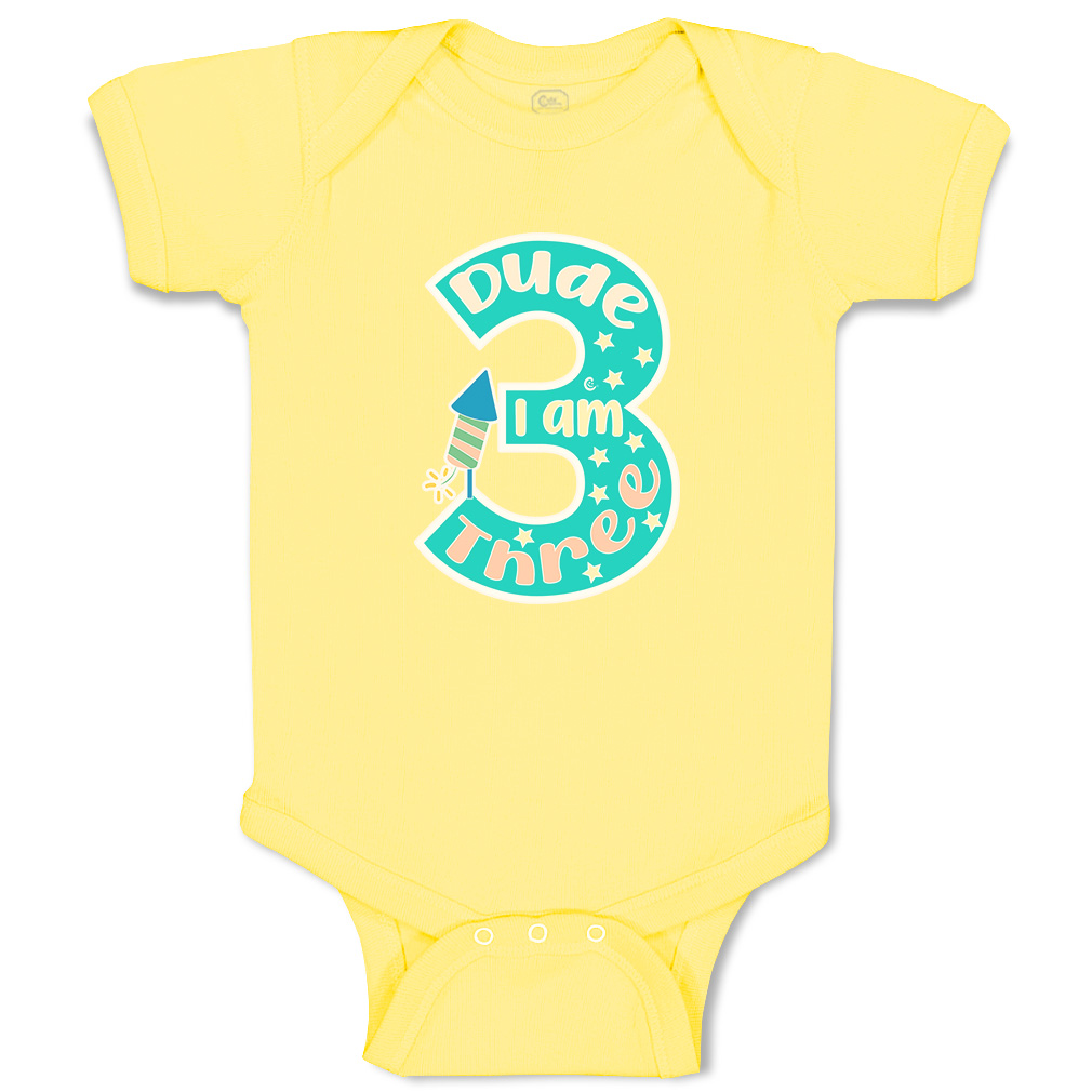 Baby Bodysuit Dude I Am 3 Funny Cotton Boy & Girl Baby Clothes - Picture 18 of 21