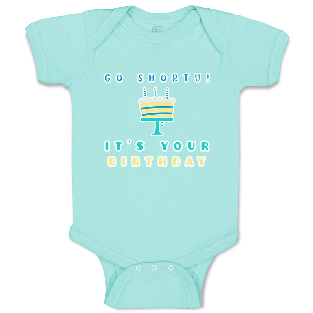 Baby Bodysuit Go Shorty Your Birthday Cakes Funny Cotton Boy & Girl Baby Clothes - Picture 20 of 21